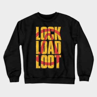 Lock. Load. Loot. Crewneck Sweatshirt